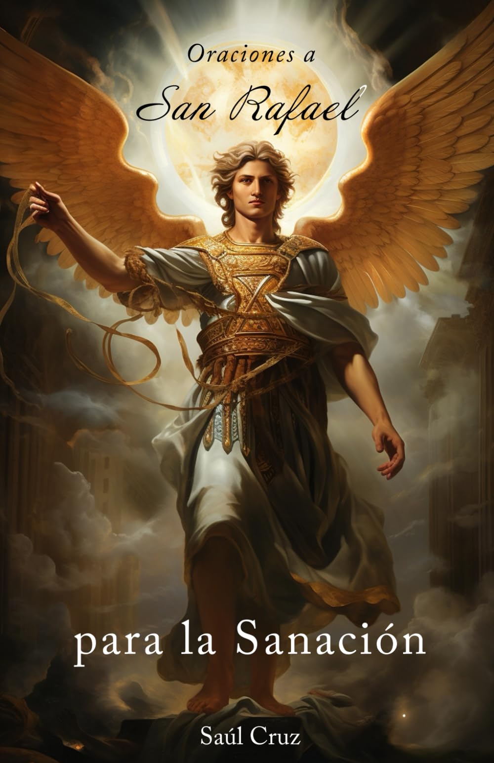 Libro: Oraciones a San Rafael para la Sanación (Spanish Edition)