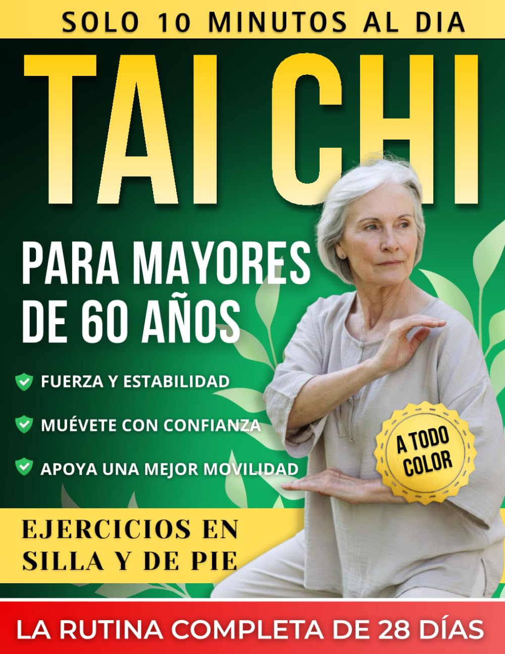Libro: Tai chi para mayores de 60 años: Un programa completamente ilustrado de 28 días con ejercicios en silla y de pie — 10 minutos al día para desarrollar ... y moverse con confianza (Spanish Edition)
