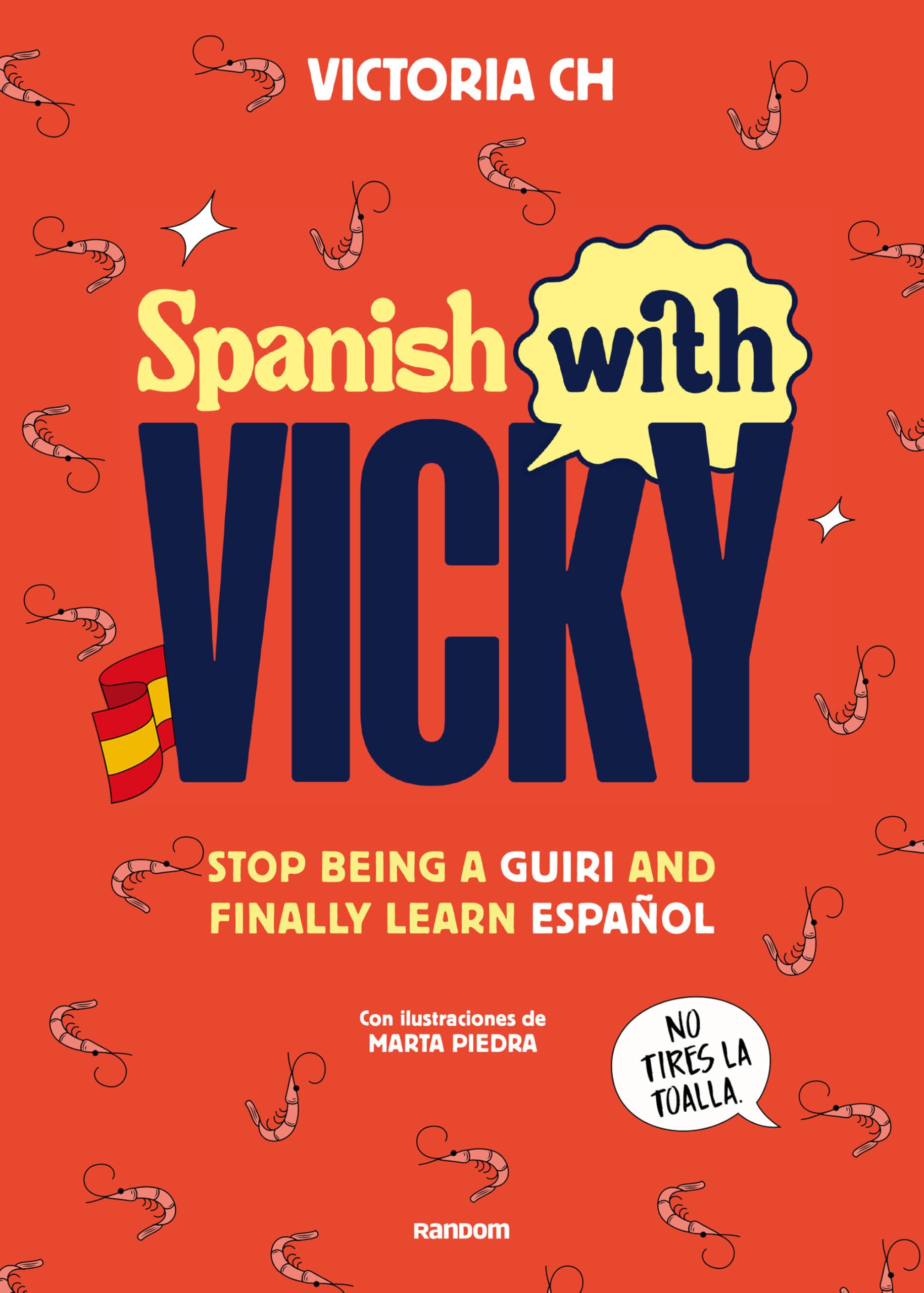 Spanish with Vicky: Stop being a guiri and finally learn español (Idiomas)