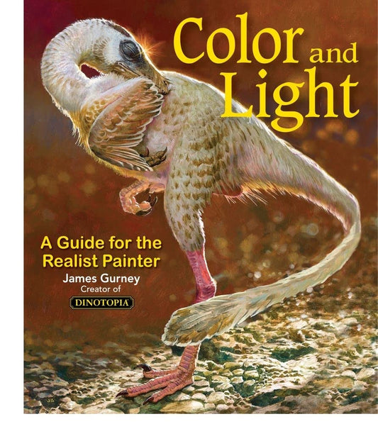 Colour and Light: A Guide for the Realist Painter: Volume 2 (James Gurney Art)