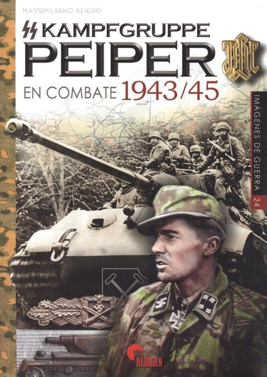 Libro: SS-Kampfgruppe Peiper en combate 1943-45: 24 (Imágenes de Guerra)