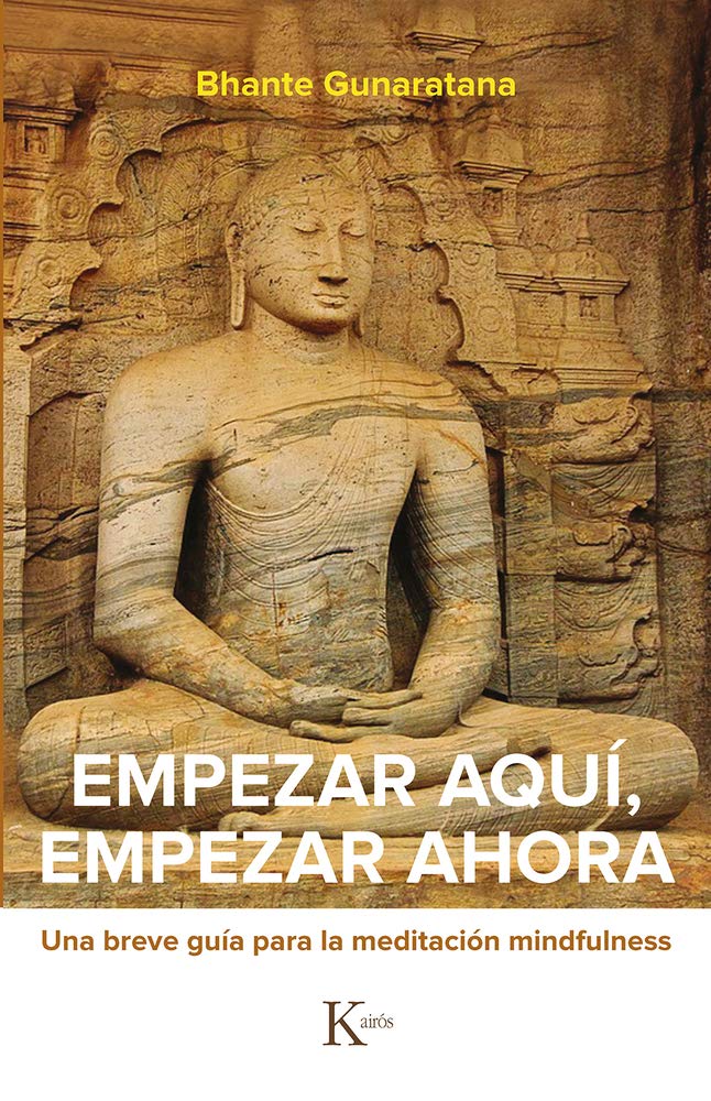 Libro: Empezar aquí, empezar ahora: Una breve guía para la meditación mindfulness (Sabiduría perenne)
