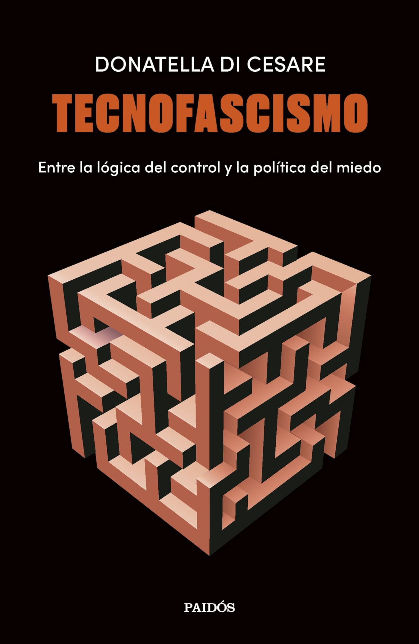 Libro: Tecnofascismo: Entre la lógica del control y la política del miedo (Estado y Sociedad)