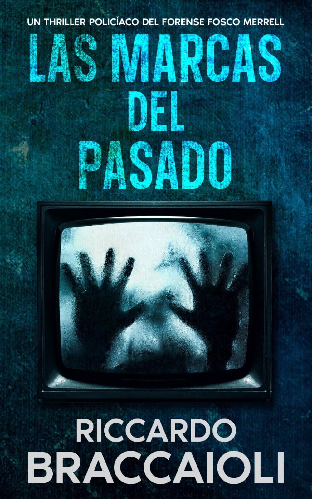 Libro: Las Marcas del Pasado: Un Thriller Policíaco del Forense Fosco Merrell (Serie Forense, investigación y misterio en Akeron City.) (Spanish Edition)