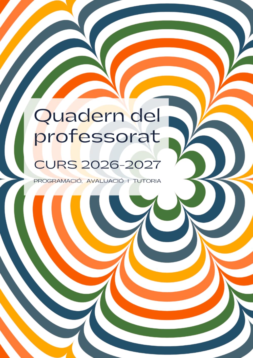 Libro: QUADERN DEL PROFESSORAT. PROGRAMACIÓ, AVALUACIÓ I TUTORIA: Agenda planificador | setmana vista | CATALÀ | De setembre a juny | Format DIN A4 | Regal de final de curs per mestres i opositors.
