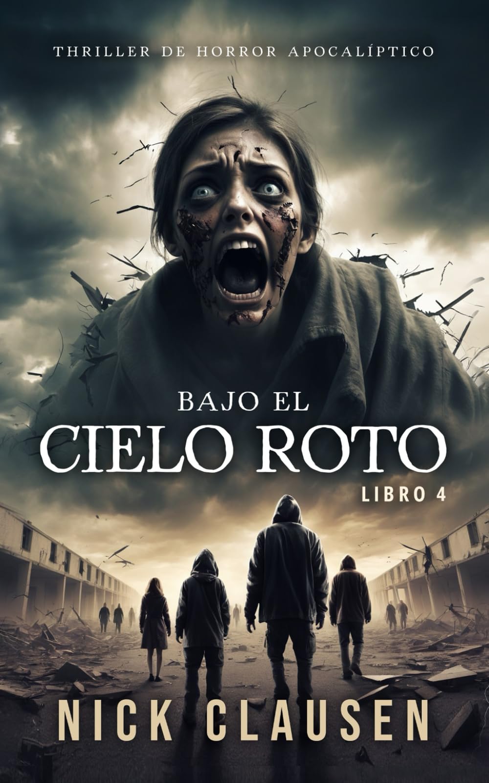 Libro: Bajo el cielo roto 4: Un thriller de horror apocalíptico