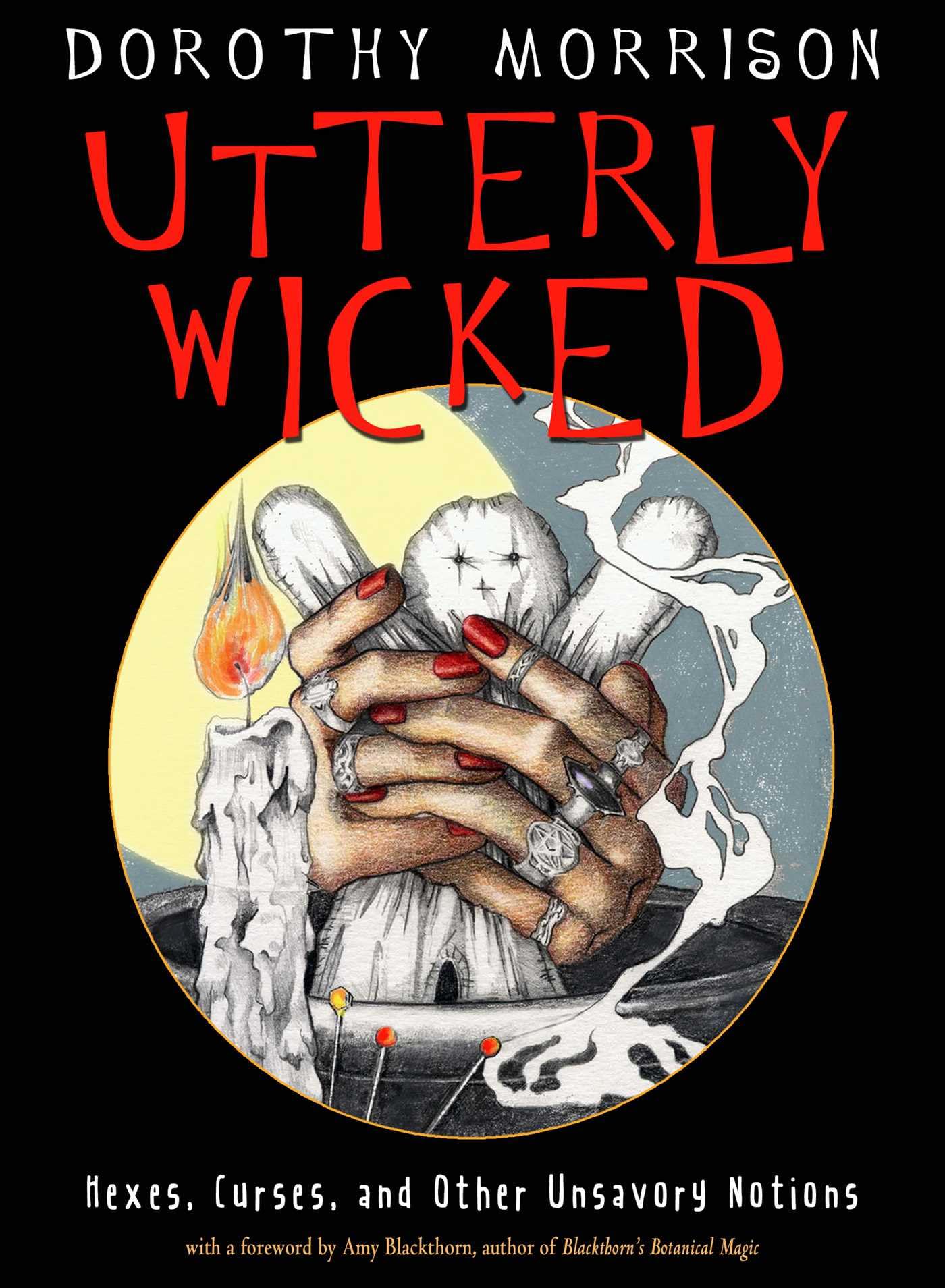 Libro: Utterly Wicked: Hexes, Curses, and Other Unsavory Notions