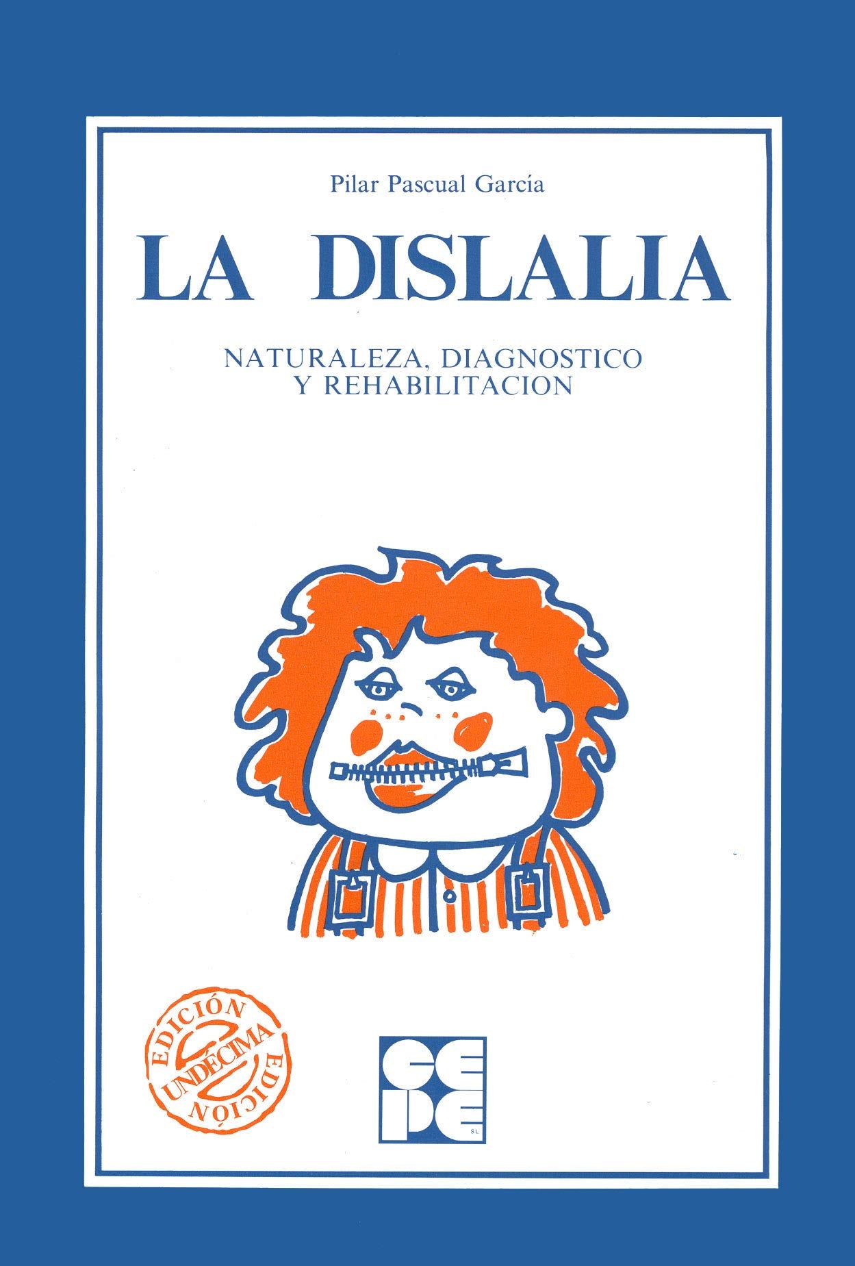 Libro: La Dislalia. Naturaleza, Diagnóstico y Rehabilitación: Naturaleza, diagnóstico y rehabilitación