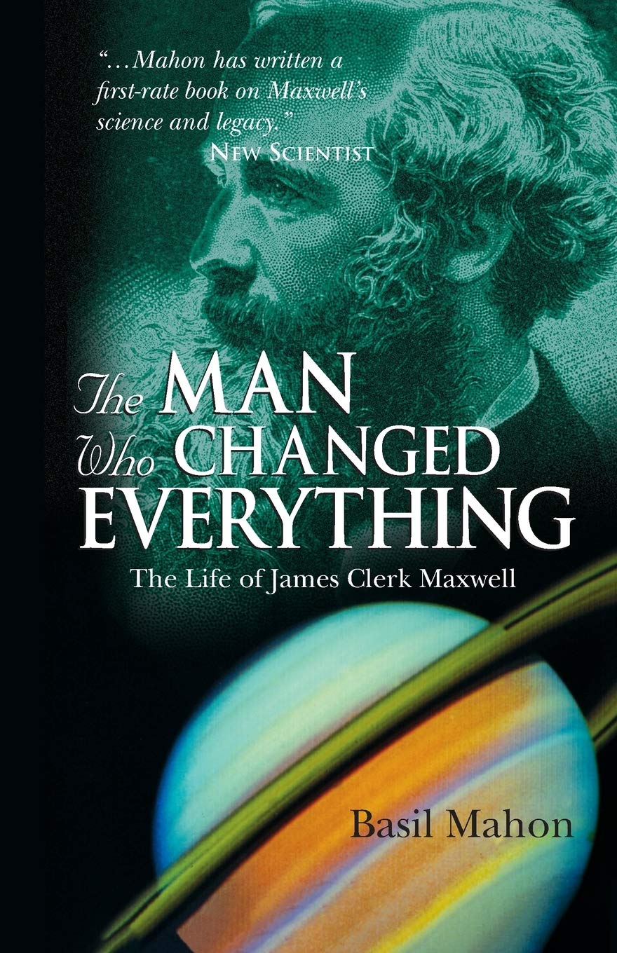 Libro: The Man Who Changed Everything: The Life of James Clerk Maxwell