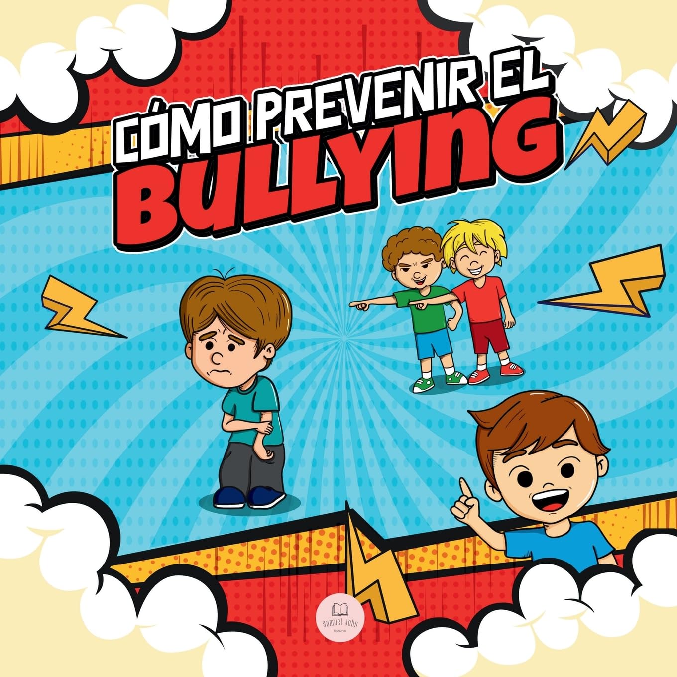 Libro: Cómo Prevenir el Bullying: Guía infantil con estrategias y consejos para detectar y combatir el acoso escolar (Libros ilustrados para niños) (Spanish Edition)