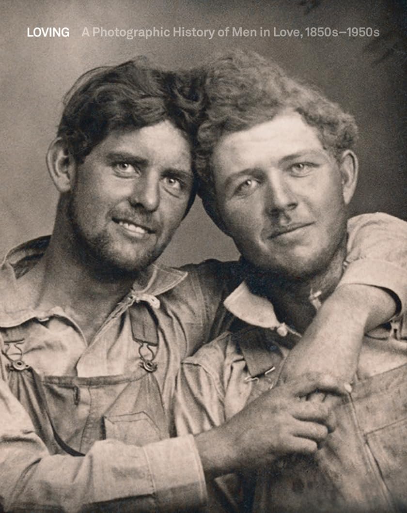 Libro: Loving: A Photographic History of Men in Love 1850s-1950s