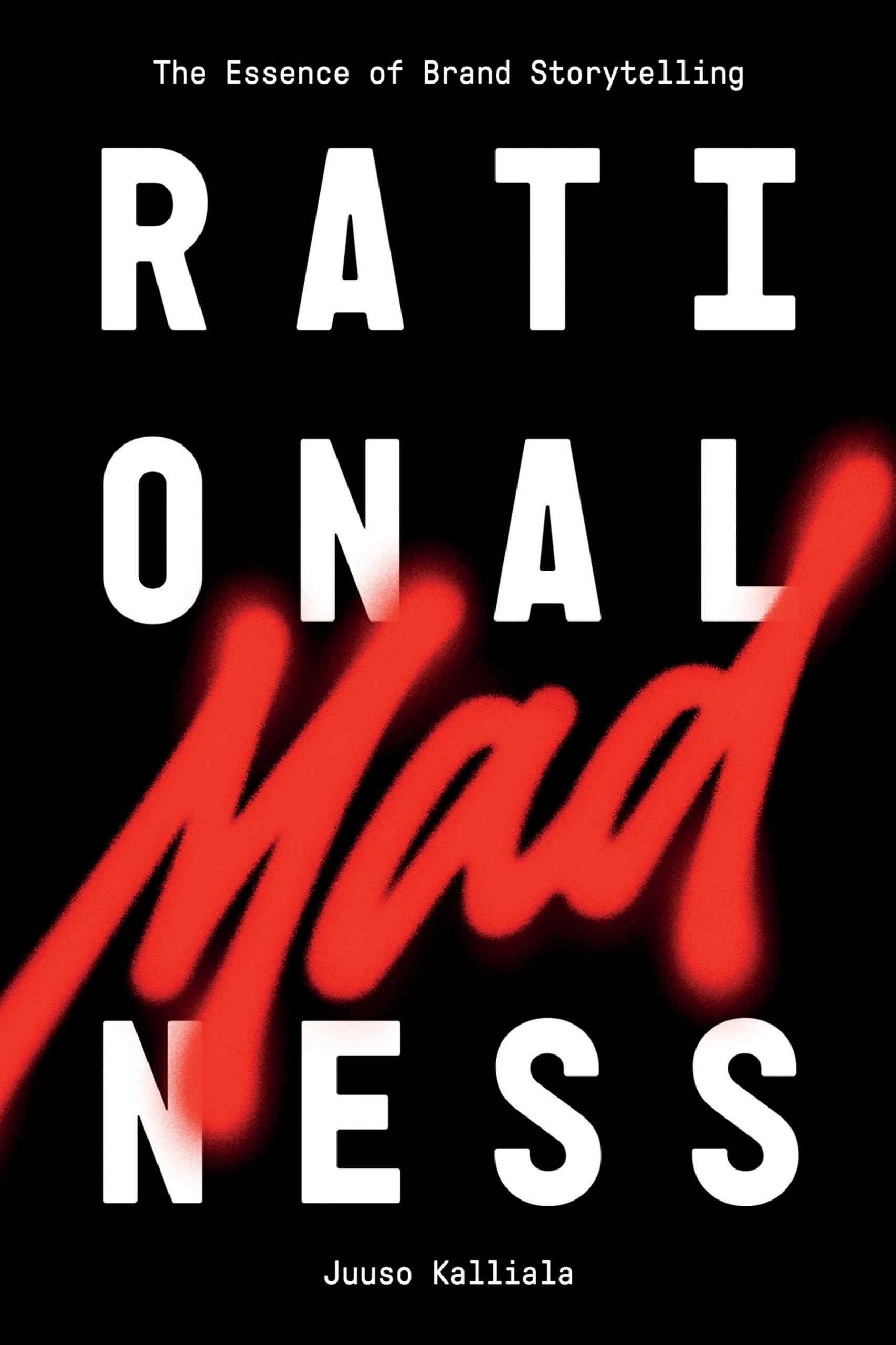 Libro: Rational Madness: The Essence of Brand Storytelling