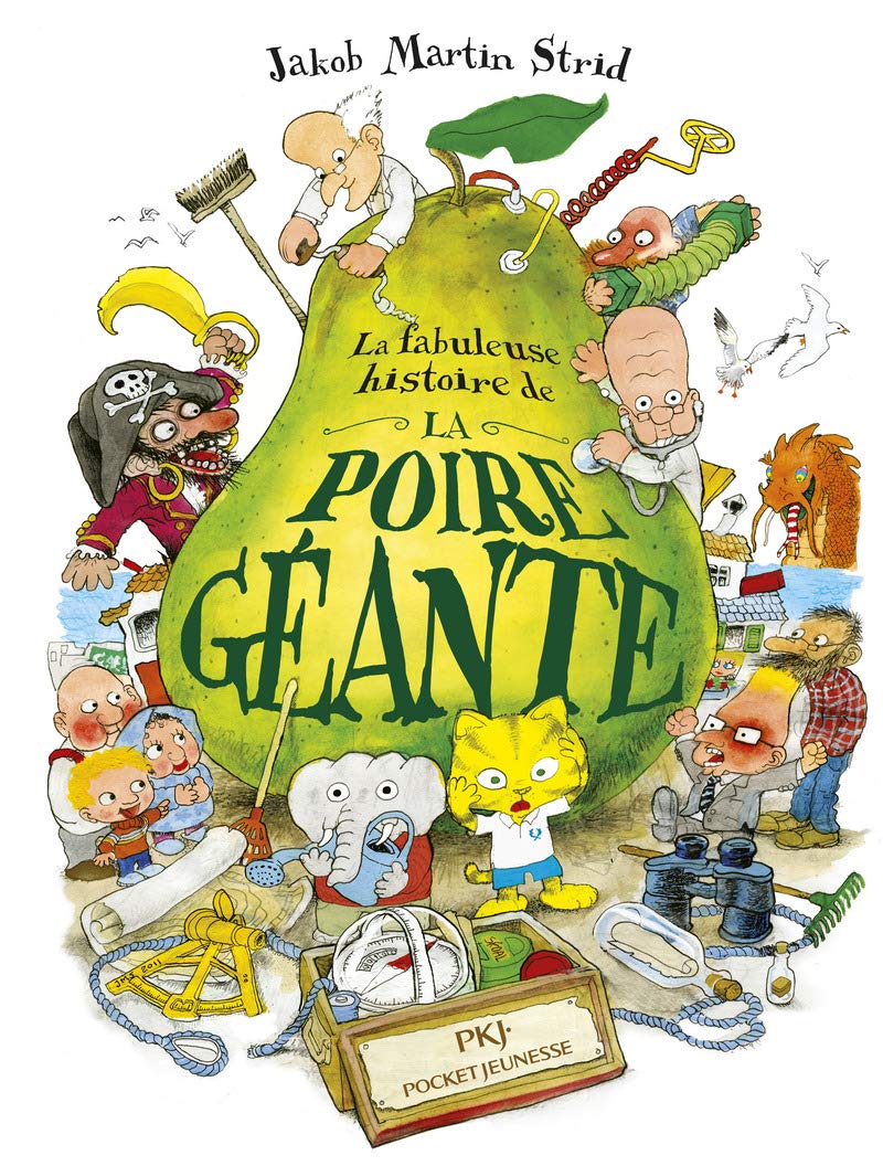 Libro: La fabuleuse histoire de la poire géante: (Ou comment Jéronimus Bergstrom Séverin Olsen fut rétabli dans ses fonctions de maire de Solby à la grande joie de tous les habitants de la ville sauf un)