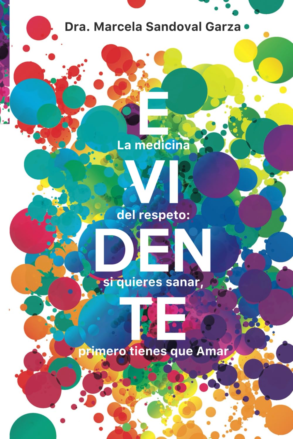 Libro: Evidente: La medicina del respeto: si quieres sanar, primero tienes que Amar (Spanish Edition)