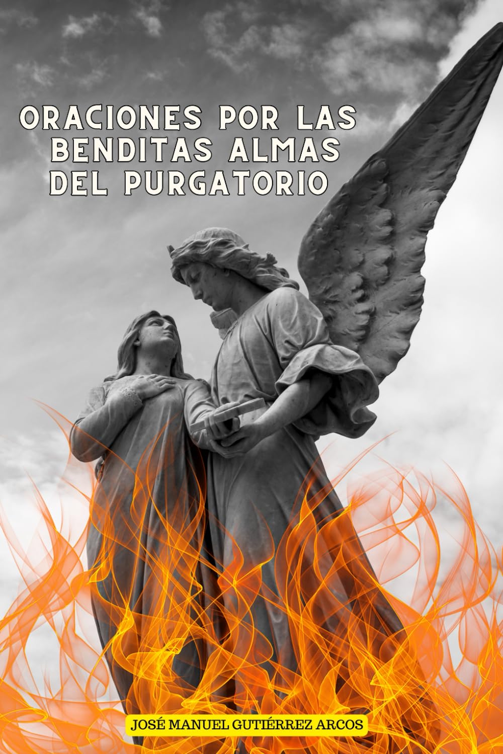Libro: ORACIONES POR LAS BENDITAS ALMAS DEL PURGATORIO: Coronillas, oraciones de santos, GARABANDAL, voto heroico de Ánimas. (BIBLIOTECA DEL PURGATORIO)