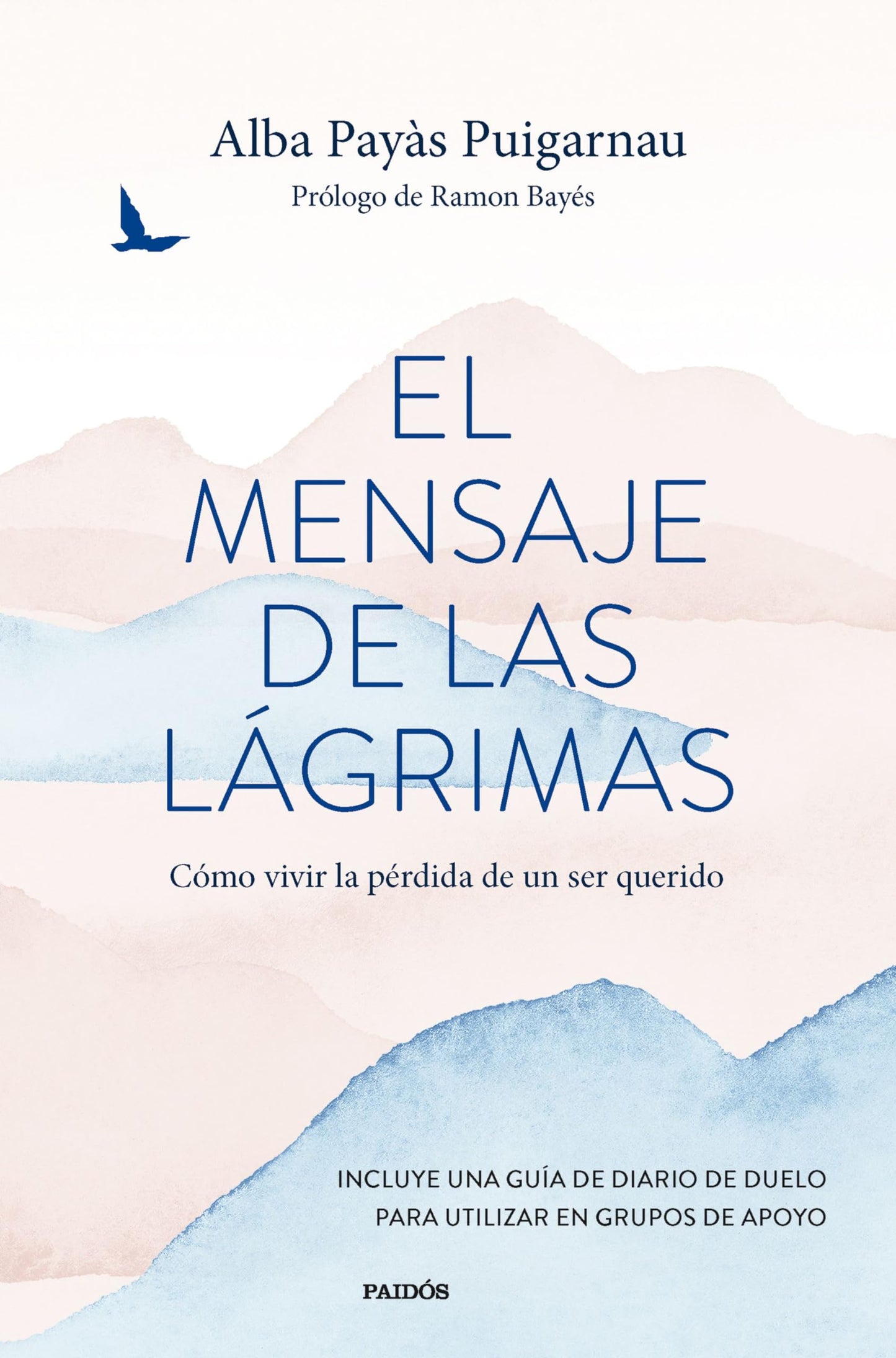 El mensaje de las lágrimas: Cómo vivir la pérdida de un ser querido (Divulgación)
