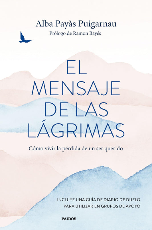 El mensaje de las lágrimas: Cómo vivir la pérdida de un ser querido (Divulgación)