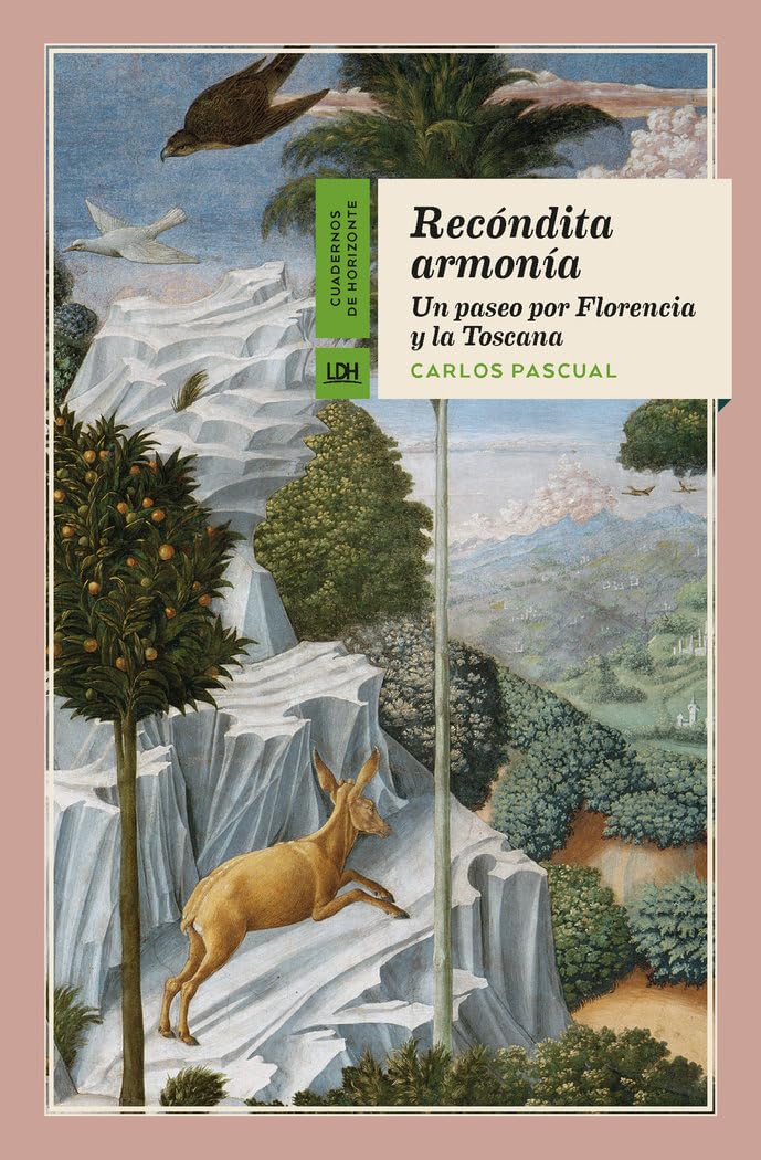 Libro: Recóndita armonía: Un paseo por Florencia y la Toscana: 31 (Cuadernos de Horizonte)