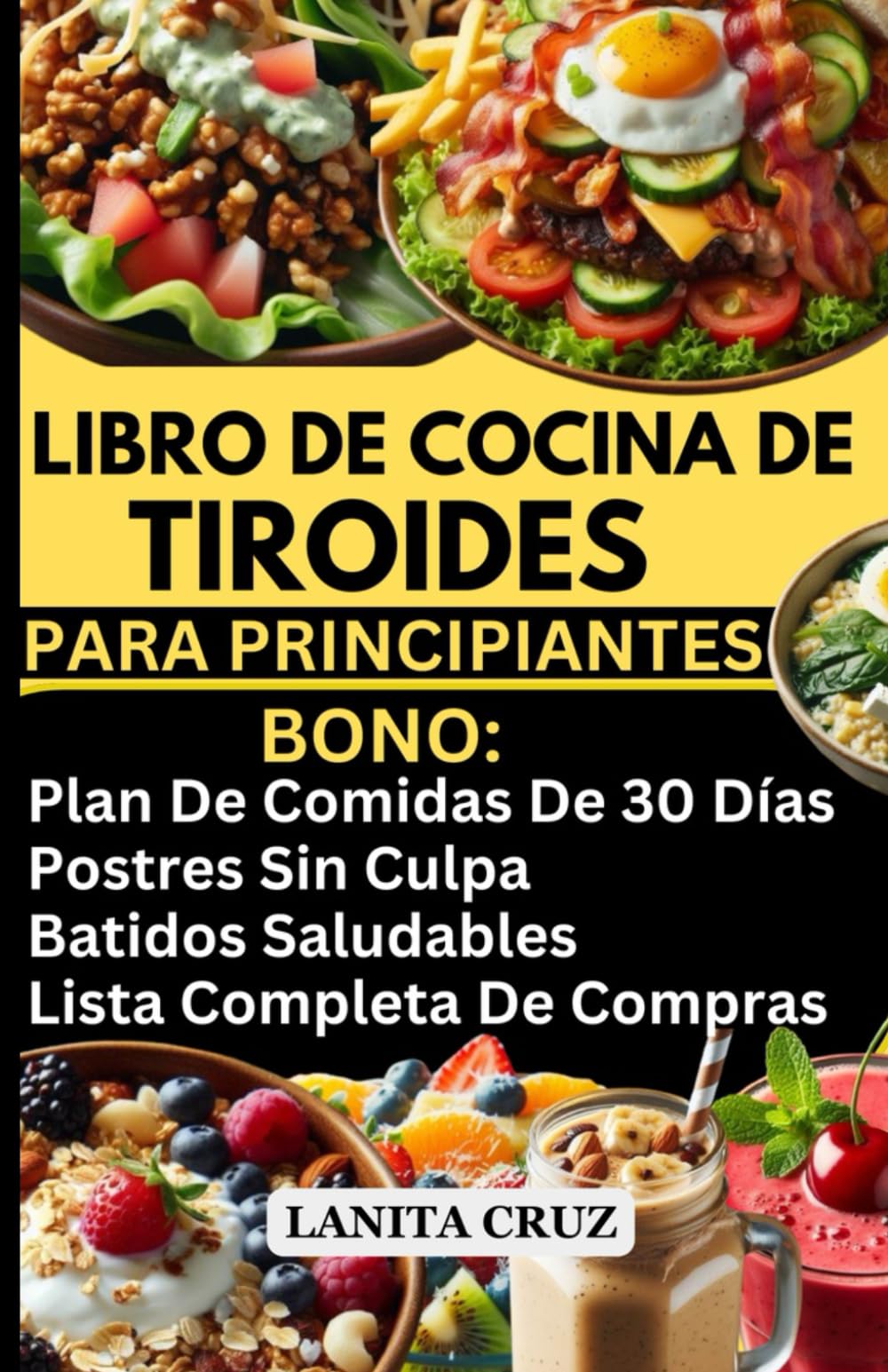 LIBRO DE COCINA DE TIROIDES PARA PRINCIPIANTES: Fácil y delicioso plan de dieta para la tiroides para perder peso, hipotiroidismo y alivio de ... autoinmune de 30 días] (Spanish Edition)