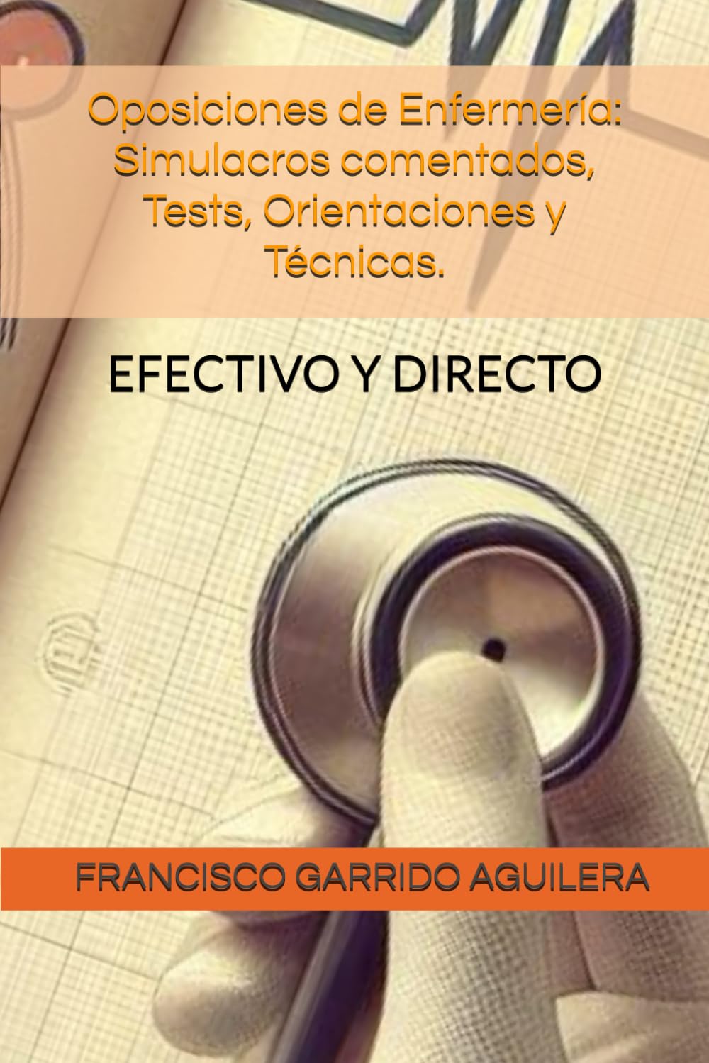 Libro: Oposiciones de Enfermería: Simulacros comentados, Test, Orientaciones y Técnicas.: METODO DIRECTO Y EFECTIVO
