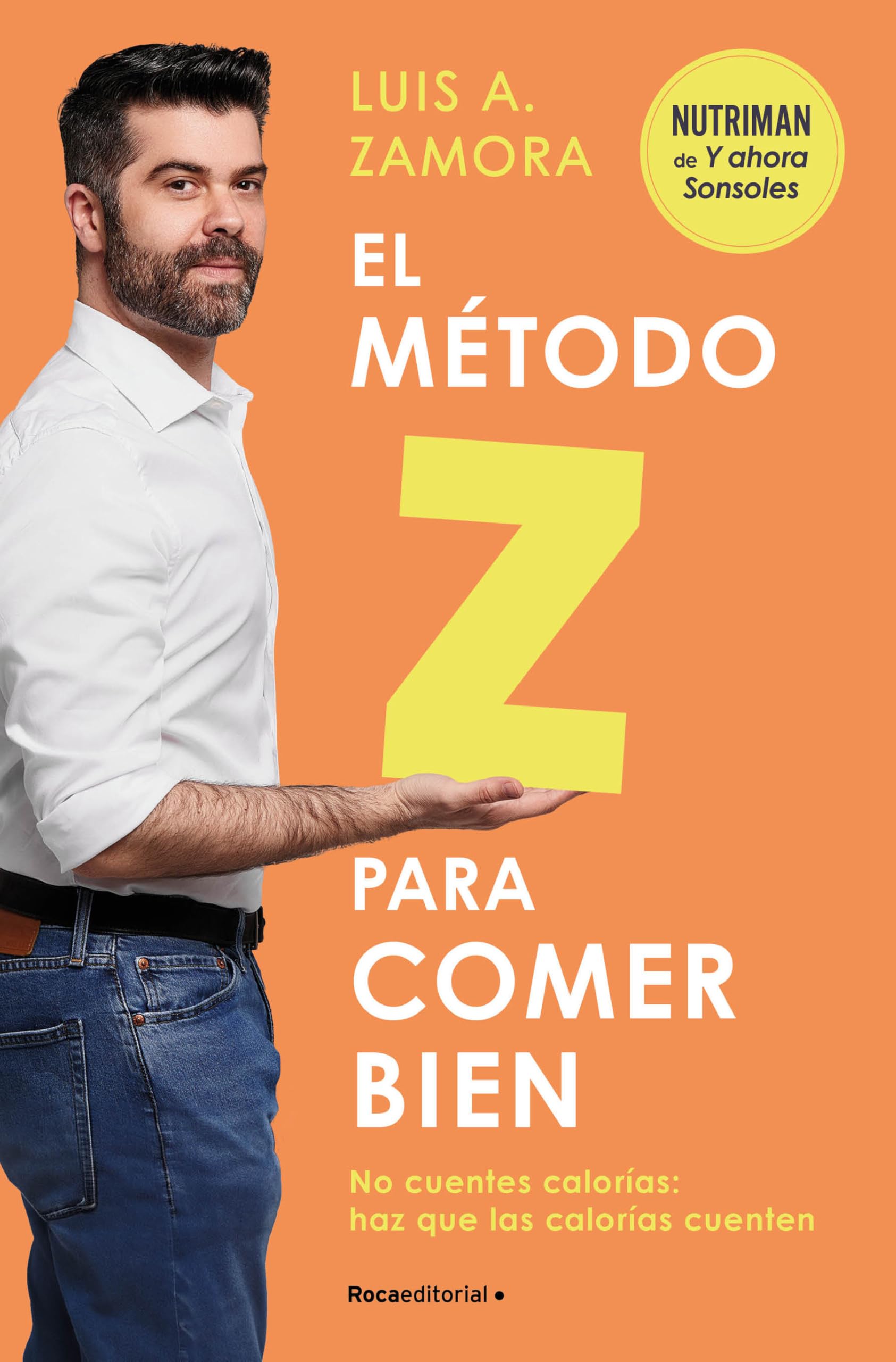 Libro: El método Z para comer bien: No cuentes calorías: haz que las calorías cuenten / The Z Method for Eating Well (Spanish Edition)
