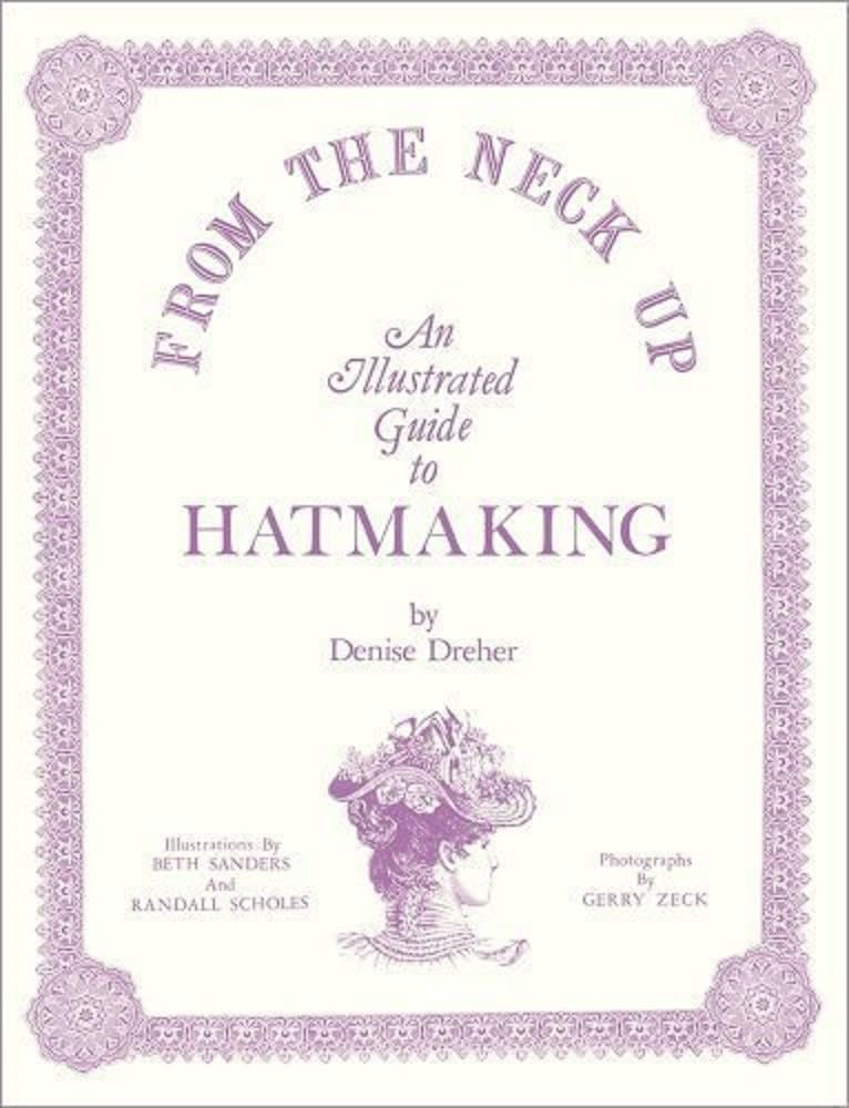 Libro: From the Neck Up: An Illustrated Guide to Hatmaking