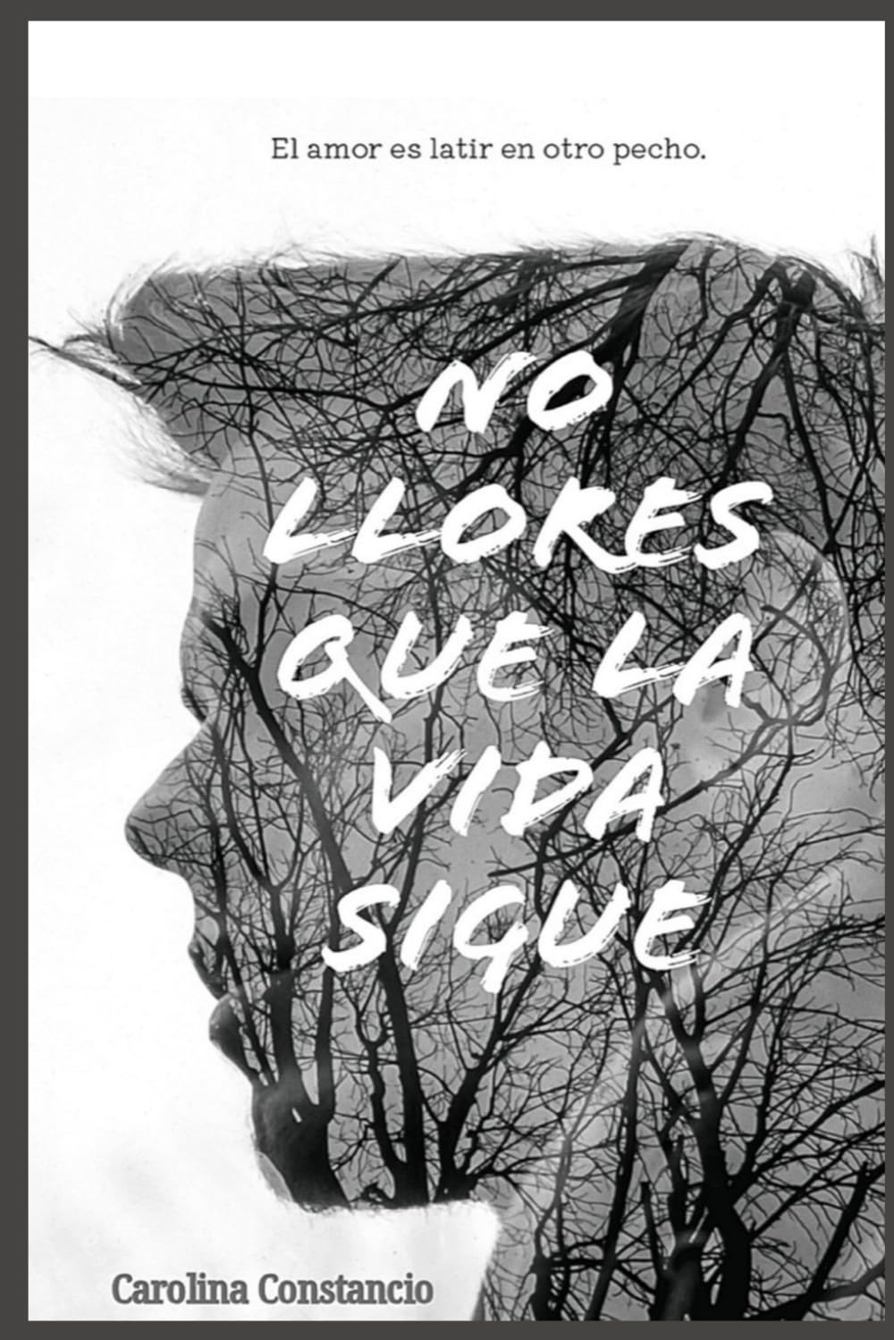 Libro: No llores que la vida sigue: El amor es latir en otro pecho (Spanish Edition)