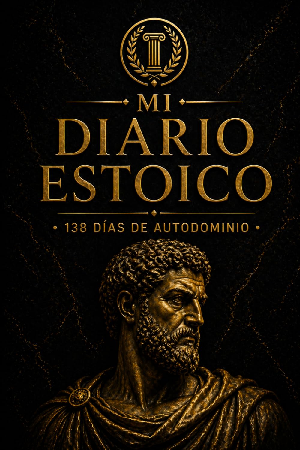 Libro: Mi diario estoico: 138 días de autodominio: Construye disciplina, controla tus emociones y domina tu mente día a día (Spanish Edition)