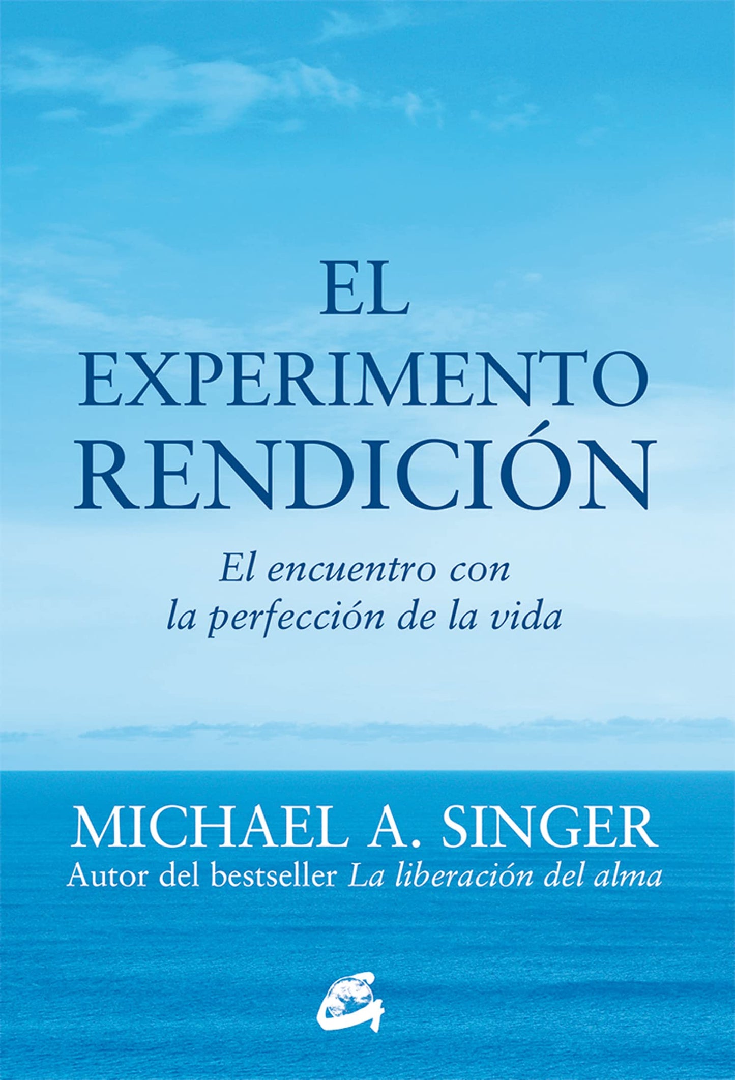 El Experimento Rendición. El Encuentro Con La Perfección De La Vida