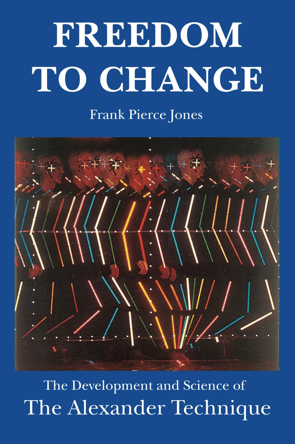 Libro: Freedom to Change : The Development and Science of the Alexander Technique