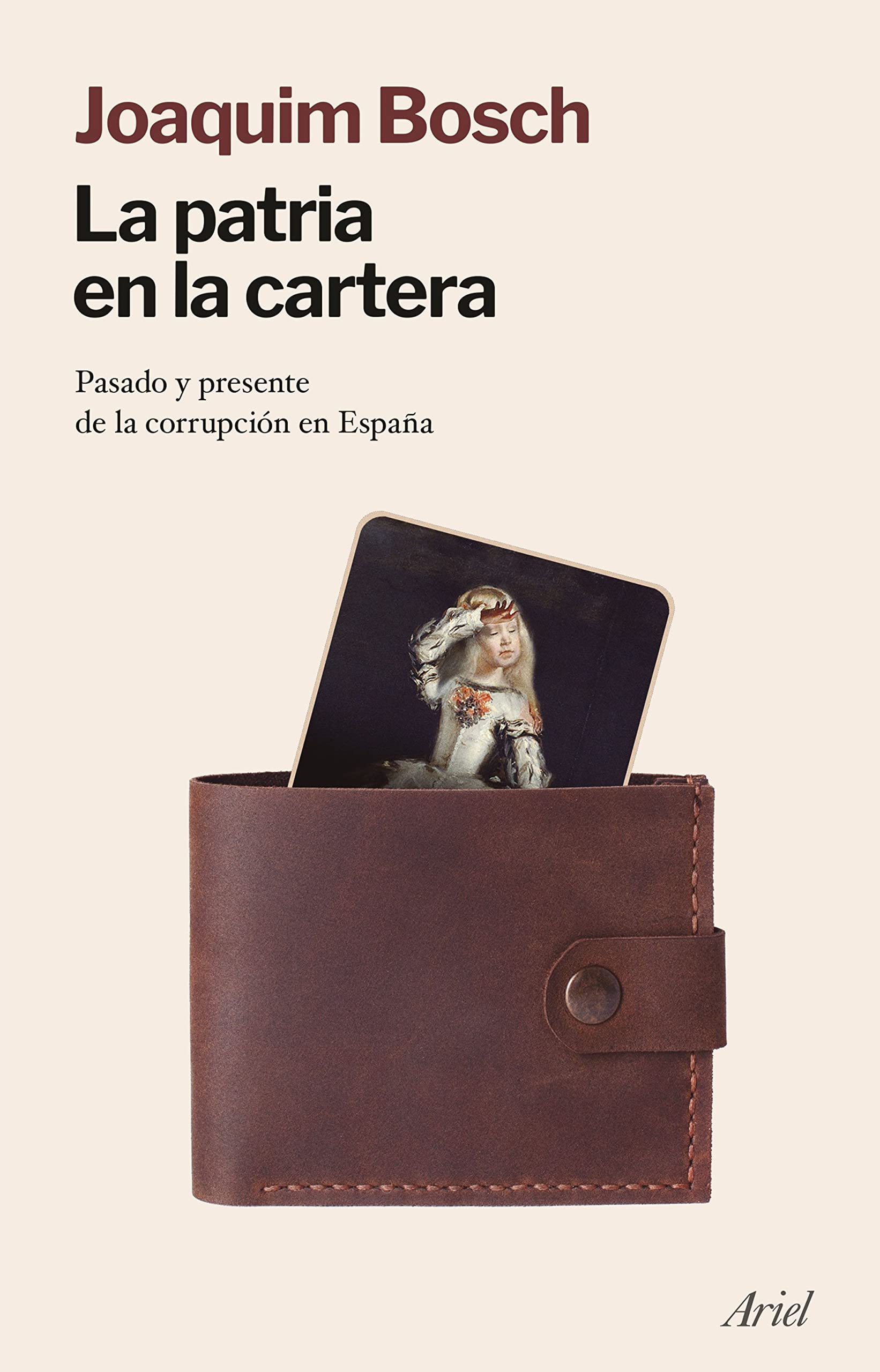 Libro: La patria en la cartera: Pasado y presente de la corrupción en España (Ariel)