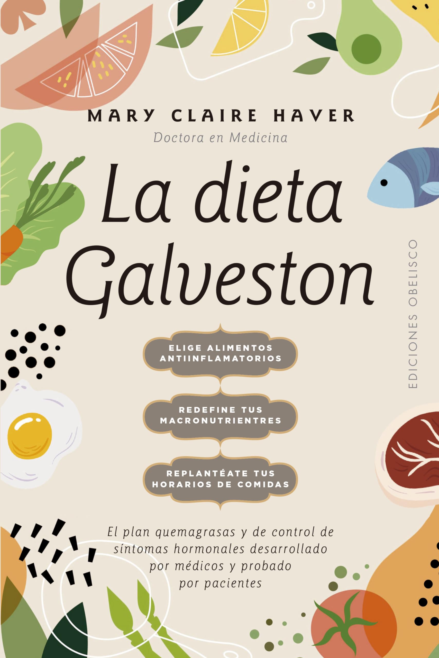 Libro: La dieta Galveston: El plan quemagrasas y de control de síntomas hormonales desarrollado por médicos y probado por pacientes (Salud y vida natural)
