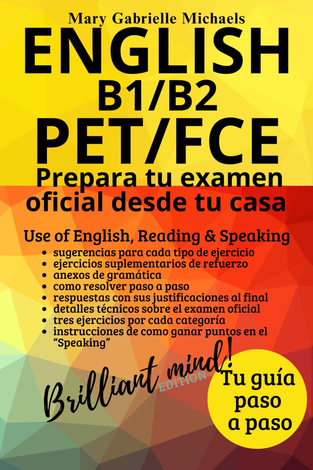 Libro: ENGLISH B1/B2 - Prepara tu examen oficial desde tu casa - Tu guía paso a paso: Guía para preparar tu examen oficial de inglés.