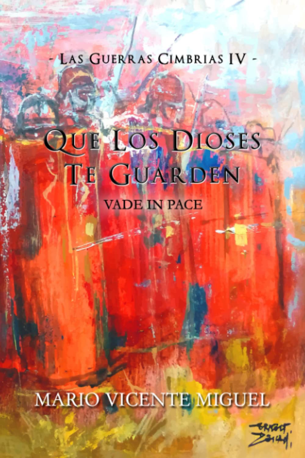 Libro: Las Guerras Cimbrias 4: Que Los Dioses Te Guarden - Vade In Pace