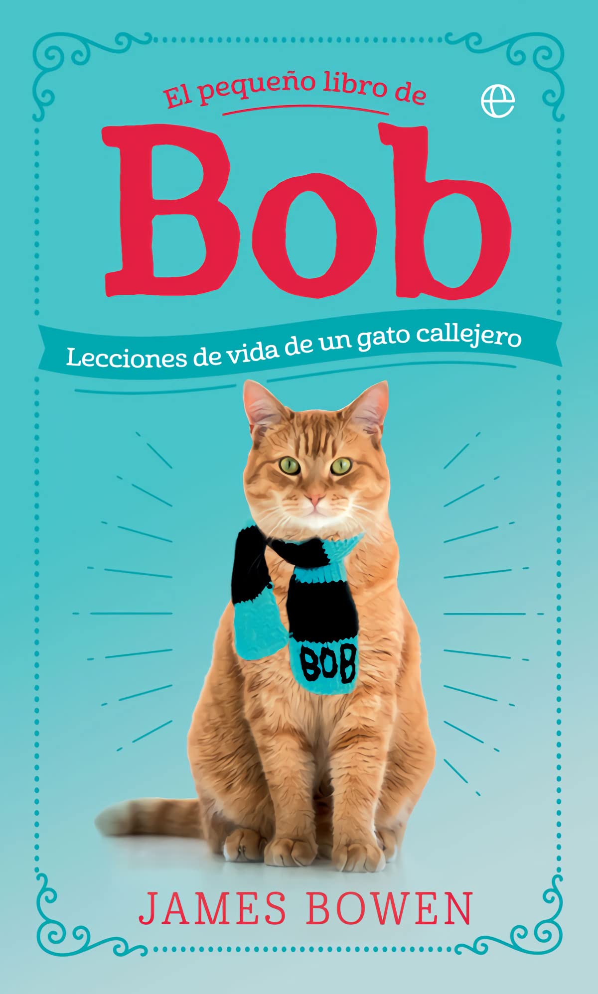 Libro: El pequeño libro de Bob: Lecciones de vida de un gato callejero