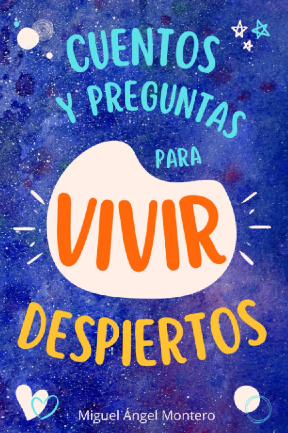 Libro: CUENTOS Y PREGUNTAS PARA VIVIR DESPIERTOS: reflexión y desarrollo personal (Spanish Edition)