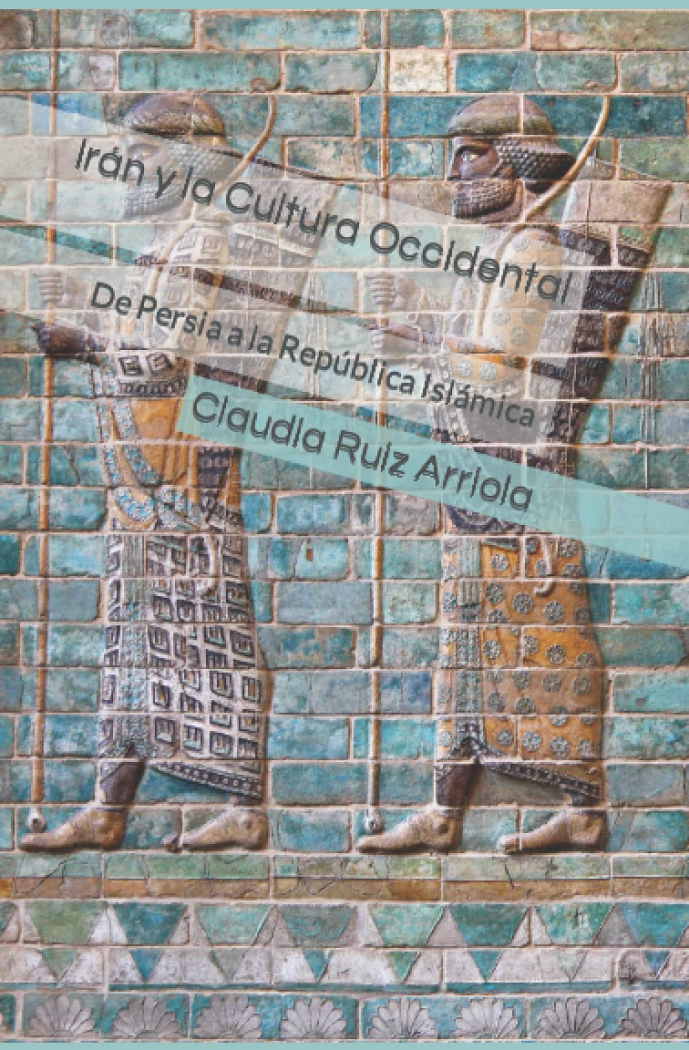 Libro: Irán y la Cultura Occidental: De Persia a la República Islámica (Spanish Edition)