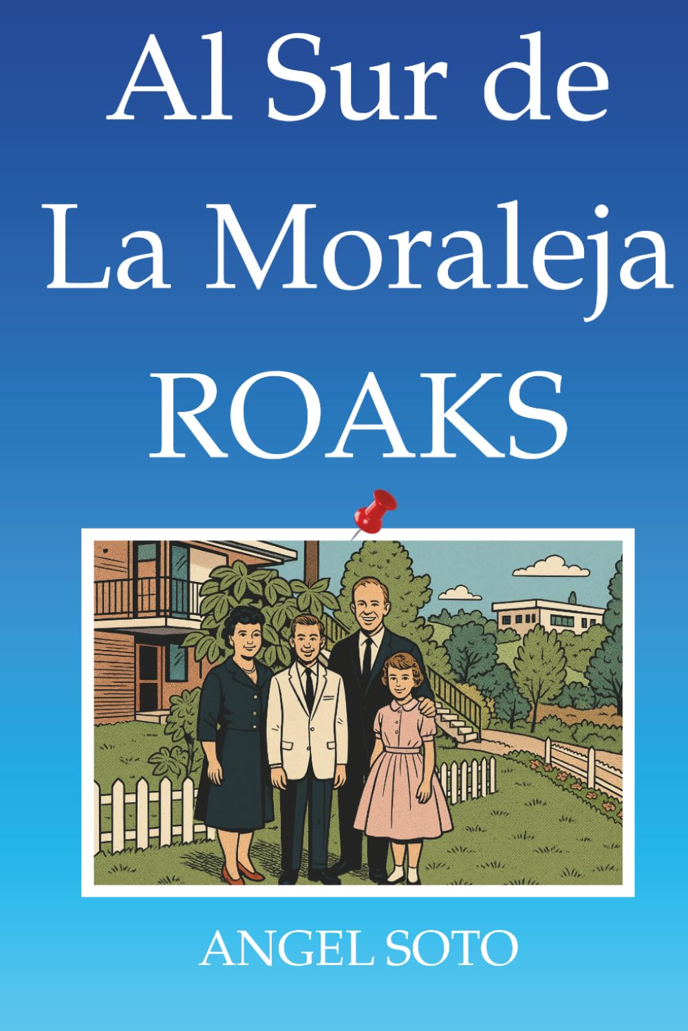 Libro: Al Sur de La Moraleja - ROAKS (Spanish Edition)