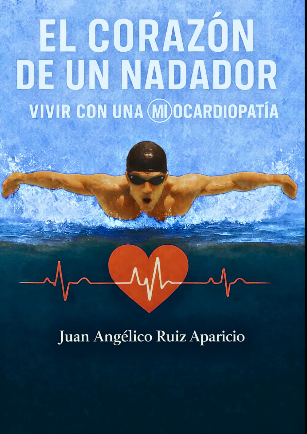 Libro: El corazón de un nadador: Vivir con una miocardiopatía (Spanish Edition)