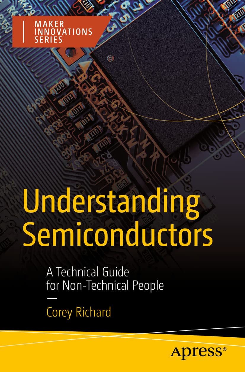 Libro: Understanding Semiconductors: A Technical Guide for Non-Technical People (Maker Innovations Series)