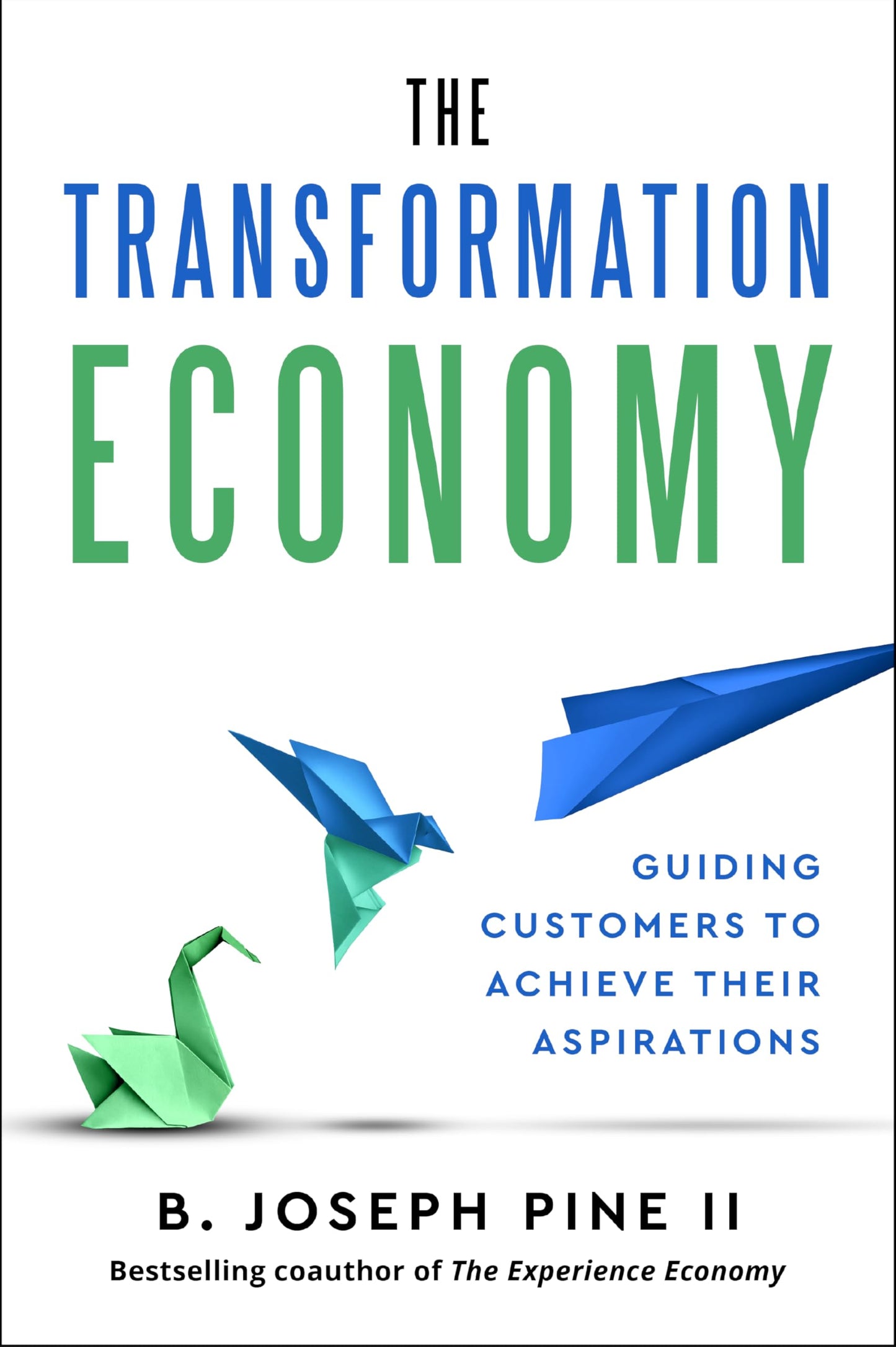 Libro: The Transformation Economy: Guiding Customers to Achieve Their Aspirations