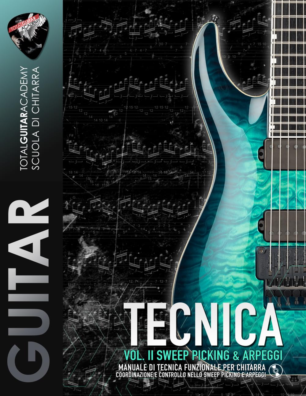 Libro: TECNICA VOL. II: Sweep Picking & Arpeggi: Manuale di Tecnica funzionale per Chitarra. Coordinazione e controllo nello Sweep Picking e Arpeggi. (TGA Tecnica)