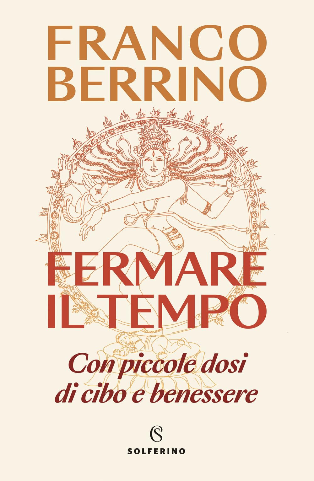 Libro: Fermare il tempo. Con piccole dosi di cibo e benessere (Saggi)