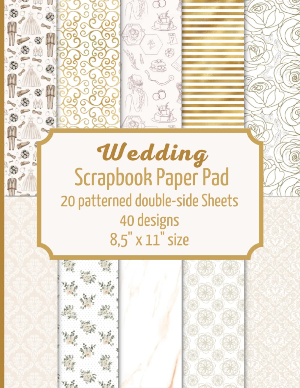 Libro: Wedding scrapbook paper pad: 20 double sided patterned sheets for scrapbooking, paper arts, decoupage, DIY crafts. 8.5" x 11" paper book. 40 different designs. (Scrapbook paper Collection)