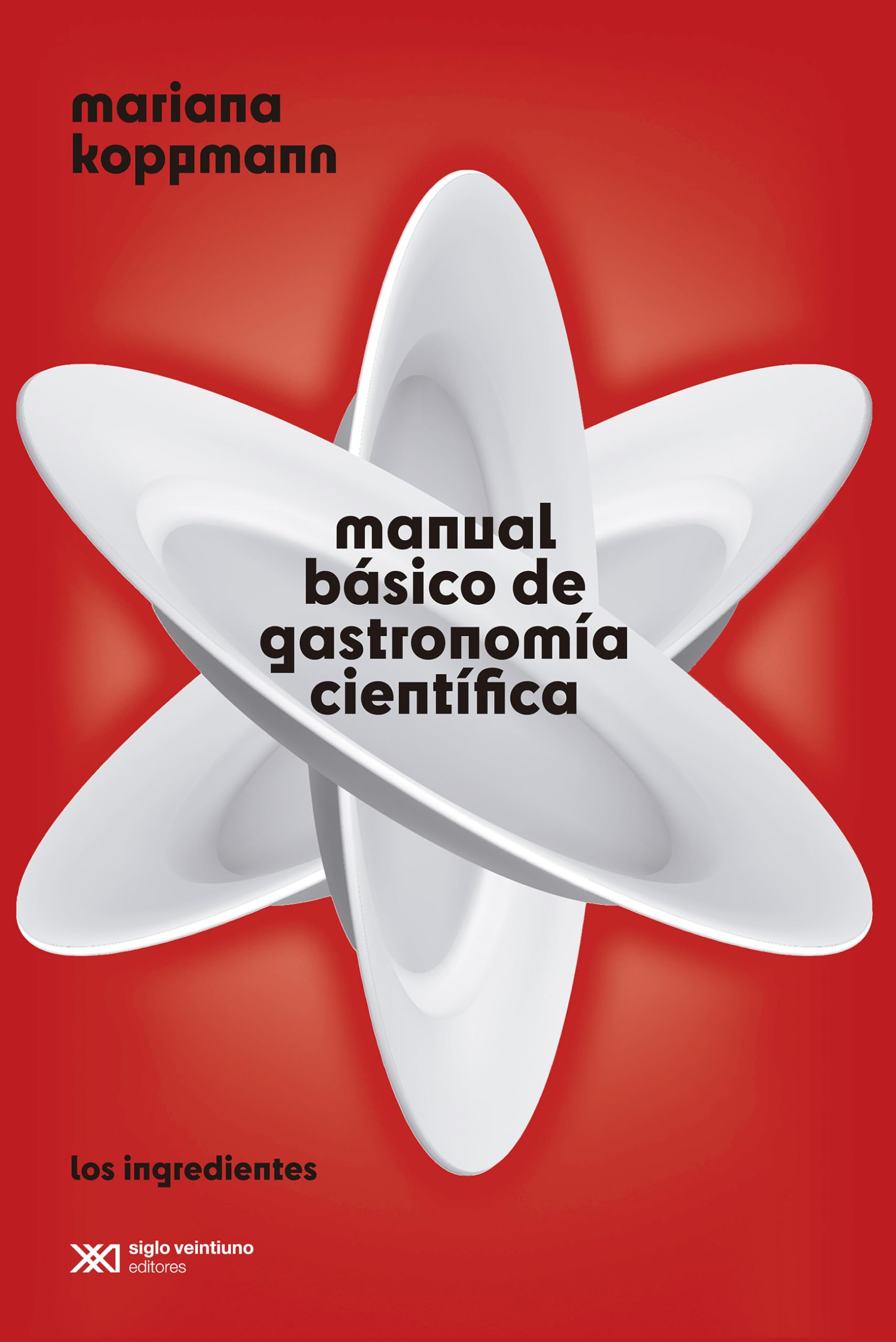 Libro: MANUAL BÁSICO DE GASTRONOMÍA CIENTÍFICA: LOS INGREDIENTES
