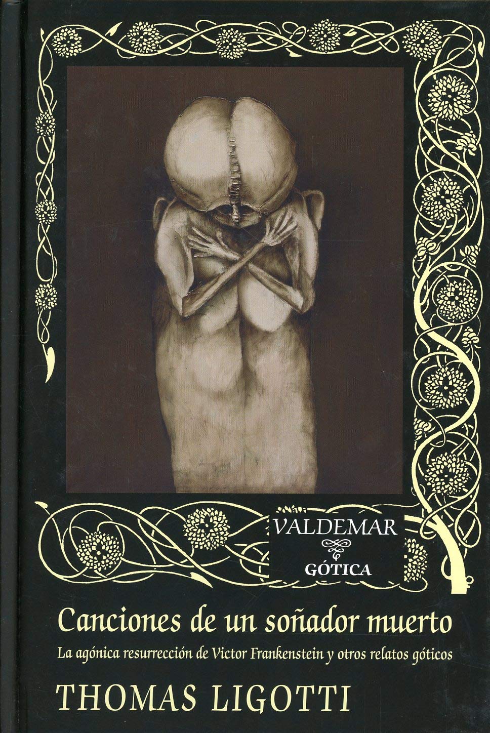 Libro: Canciones de un soñador muerto: La agónica resurrección de Victor Frankenstein y otros relatos góticos: 118 (Gótica)