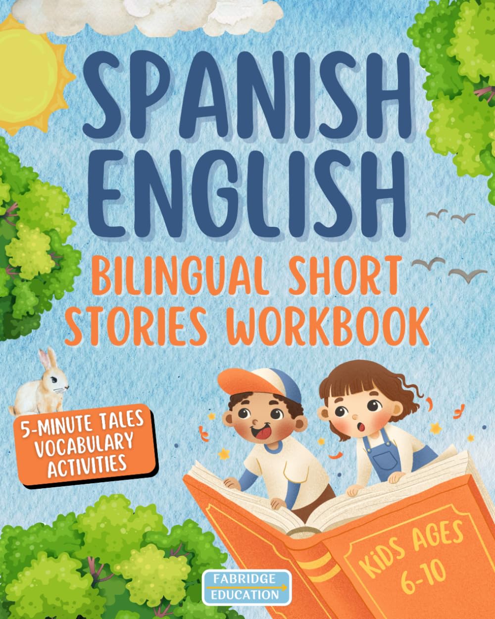 Libro: Spanish & English Bilingual Short Stories for Kids Ages 6-10: A Fun Workbook to Build Vocabulary with Dual Language Tales and Activities (Ingles para Adultos y Niños)