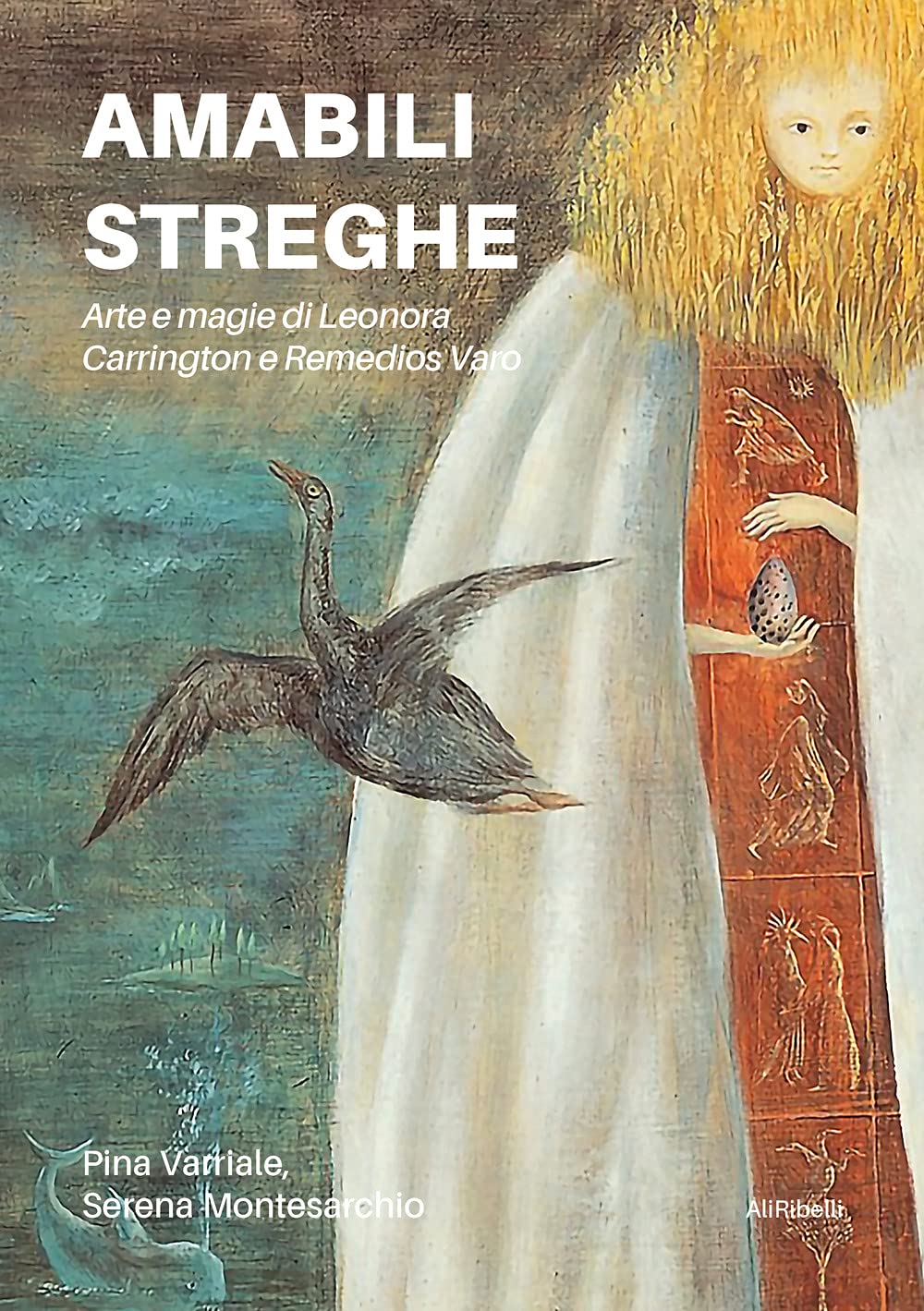 Libro: Amabili streghe. Arte e magie di Leonora Carrington e Remedios Varo