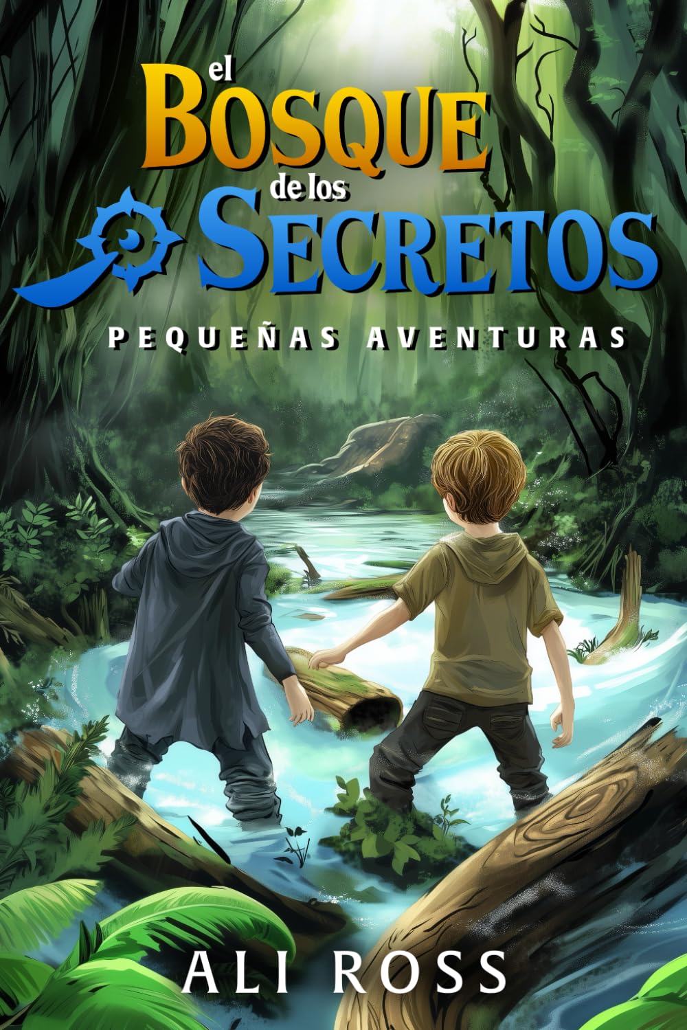 Libro: Pequeñas Aventuras: El Bosque de los Secretos - Libro de Aventuras para Niños 8-12 años | Misterio y Tesoro