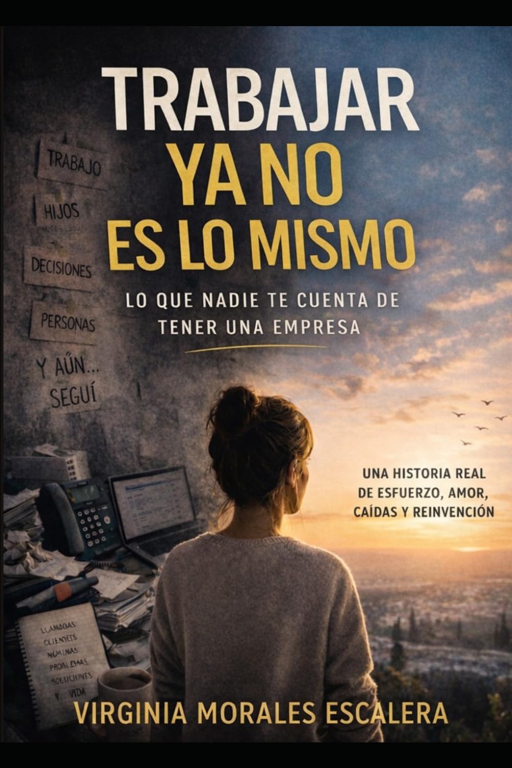 Libro: TRABAJAR YA NO ES LO MISMO: Lo que nadie te cuenta de tener una empresa: una historia real de esfuerzo, amor, caídas y reinvención (Spanish Edition)